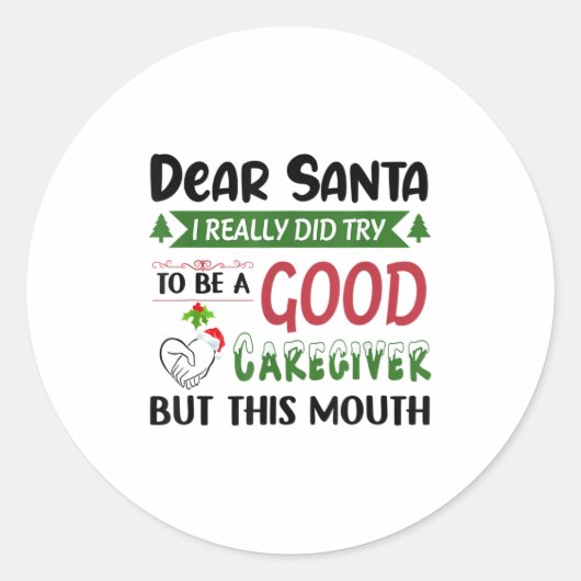 Dear Santa I Really Did Try To Be A Good Caregiver Runder Aufkleber (Vorderseite)