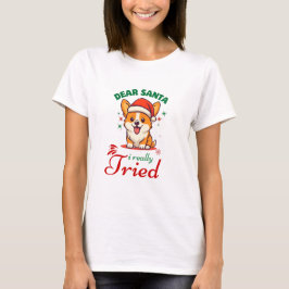 Dear Santa I Really Fried Cute Dog Christmas  T-Shirt