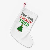 Dear Santa I Really Tried Christmas Family Xmas Kleiner Weihnachtsstrumpf (Vorderansicht (hängend))