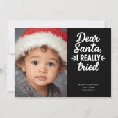 Dear Santa I Really Tried Christmas Feiertagskarte (Vorderseite)