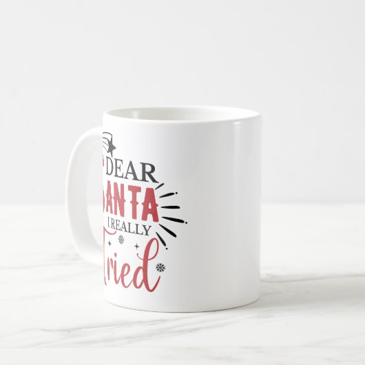 Dear Santa I Really Tried Funny Kaffeetasse (Vorderseite Links)