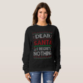 Dear Santa I Regret Nothing Ugly Christmas Sweater Sweatshirt (Vorne ganz)