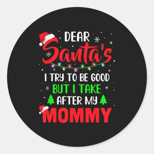 Dear Santa I Tried To Be Good But My Mommy Christm Runder Aufkleber (Vorderseite)