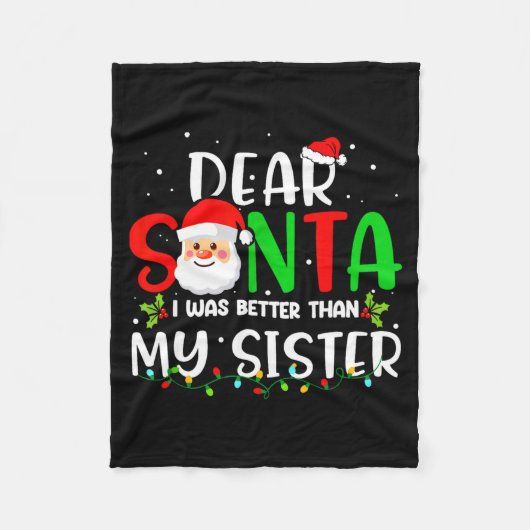 Dear Santa I Was Better Than My Sister Fleecedecke (Vorderseite)