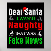 Dear Santa I Wasnt Naughty That Was Fake News Xma  Poster (Vorne)