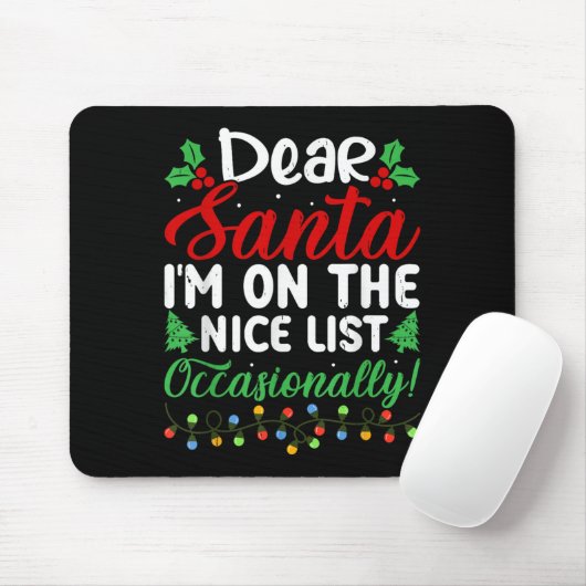 Dear Santa I'm On Nice List Occasionally! Funny Xm Mousepad (Mit Mouse)