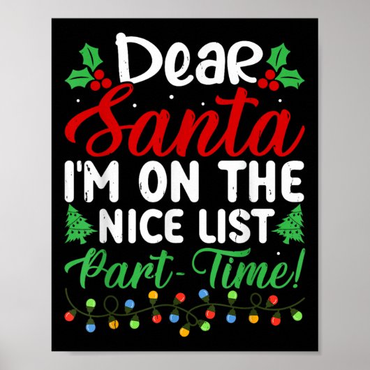 Dear Santa I'm On Nice List Part Time Funny Christ Poster (Vorne)