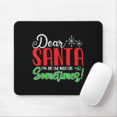 Dear Santa I'm On Nice List Sometimes! Funny Chris Mousepad (Mit Mouse)