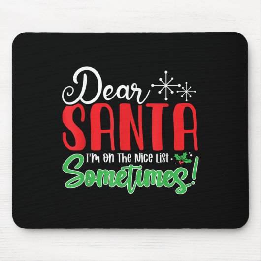 Dear Santa I'm On Nice List Sometimes! Funny Chris Mousepad (Vorne)