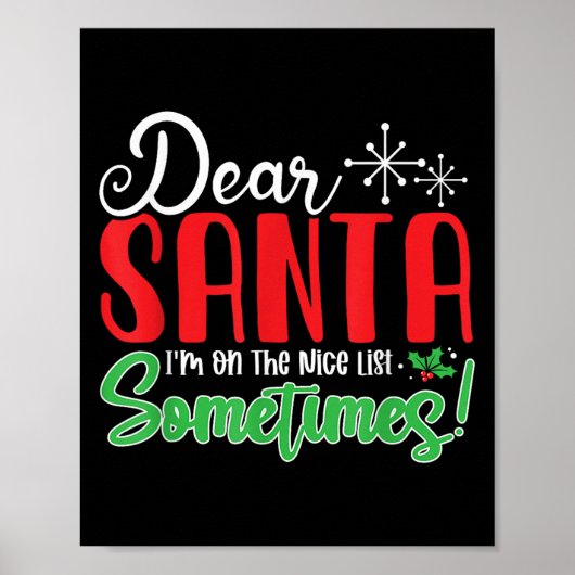 Dear Santa I'm On Nice List Sometimes! Funny Chris Poster (Vorne)