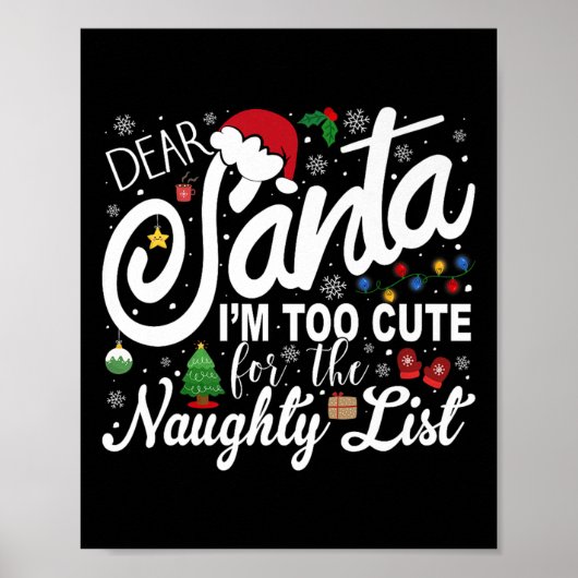 Dear Santa I'm Too Cute For The Naughty List Chris Poster (Vorne)
