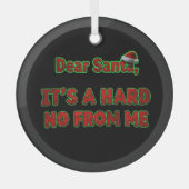 Dear Santa, It’s a Hard No From Me | Christmas Ornament Aus Glas (Vorderseite)