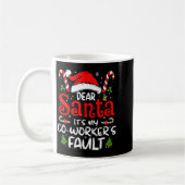 Dear Santa It’s My Coworker’s Fault Funny Saying C Kaffeetasse (Links)