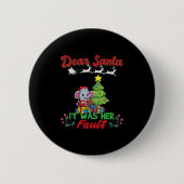 Dear Santa It Was Her Fault Siblings Matching Xmas Button (Vorderseite)