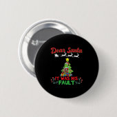 Dear Santa It Was His Fault Siblings Matching Xmas Button (Vorne & Hinten)
