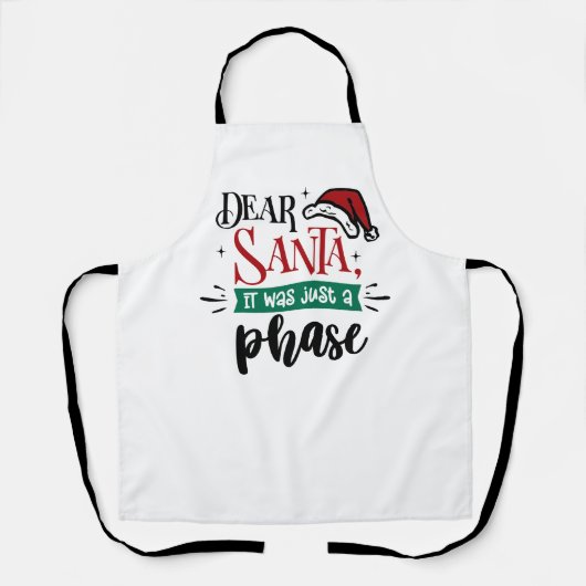 Dear Santa It Was Just a Phase | Christmas Funny Schürze (Vorderseite)