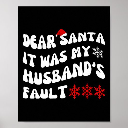 Dear Santa It Was My Husband's Fault Funny Christm Poster (Vorne)