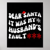 Dear Santa It Was My Husband's Fault Funny Christm Poster (Vorne)