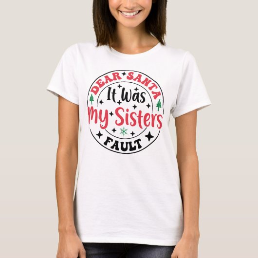 Dear Santa It Was My Sister’s Fault T-Shirt Funny (Vorderseite)