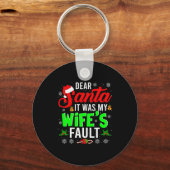 Dear Santa It Was My Wife's Fault Christmas Family Schlüsselanhänger (Vorderseite)