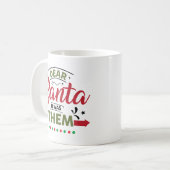 Dear Santa It Was Them Funny Quote Kaffeetasse (Vorderseite Links)