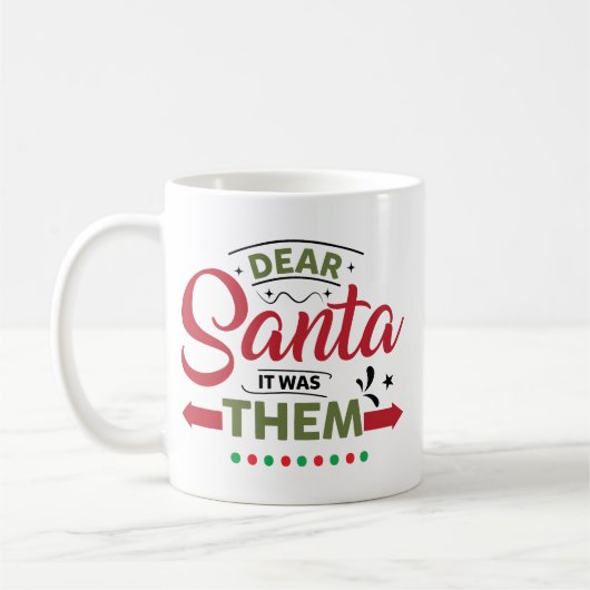 Dear Santa It Was Them Funny Quote Kaffeetasse (Links)