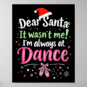 Dear Santa It Wasn't Me Ballet Funny Christmas Quo Poster (Vorne)