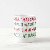 Dear Santa It Wasn'T Me I'M Always At Dance Ballet Kaffeetasse (Mittel)