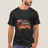 Dear Santa It's A Long Story Christmas Dachshund D T-Shirt (Vorderseite)