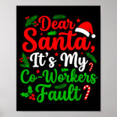 Dear Santa It's My Co-workers Fault Funny Christma Poster (Vorne)