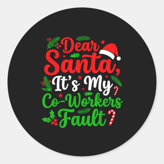 Dear Santa It's My Co-workers Fault Funny Christma Runder Aufkleber (Vorderseite)