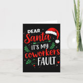 Dear Santa It's My Coworker's Fault Christmas 2025 Karte (Vorderseite)