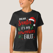 Dear Santa It's My Coworker's Fault Christmas 2025 T-Shirt (Vorderseite)