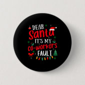 Dear Santa It's My Coworker's Fault Funny Christma Button (Vorderseite)