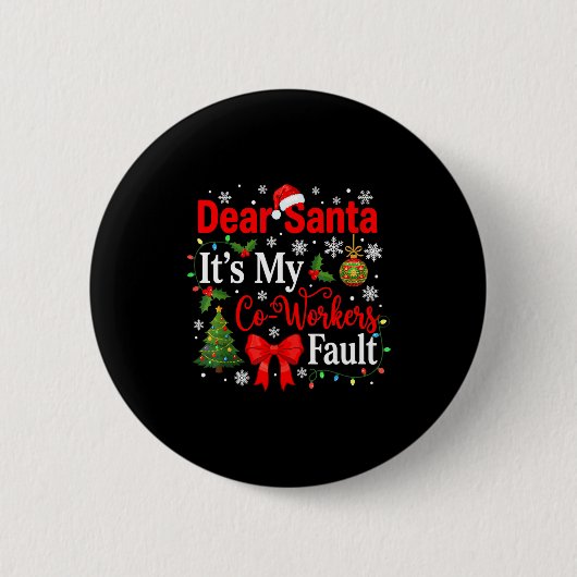 Dear Santa It's My Coworker's Fault Funny Christma Button (Vorderseite)