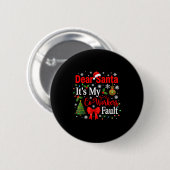 Dear Santa It's My Coworker's Fault Funny Christma Button (Vorne & Hinten)