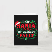 Dear Santa It's My Coworker's Fault Funny Christma Karte (Vorderseite)