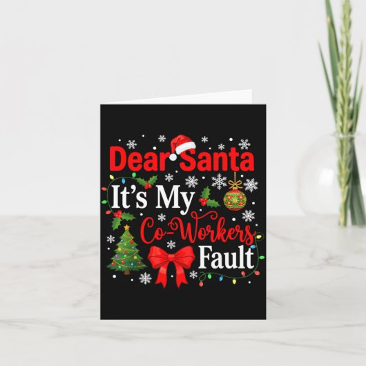 Dear Santa It's My Coworker's Fault Funny Christma Karte (Vorderseite)