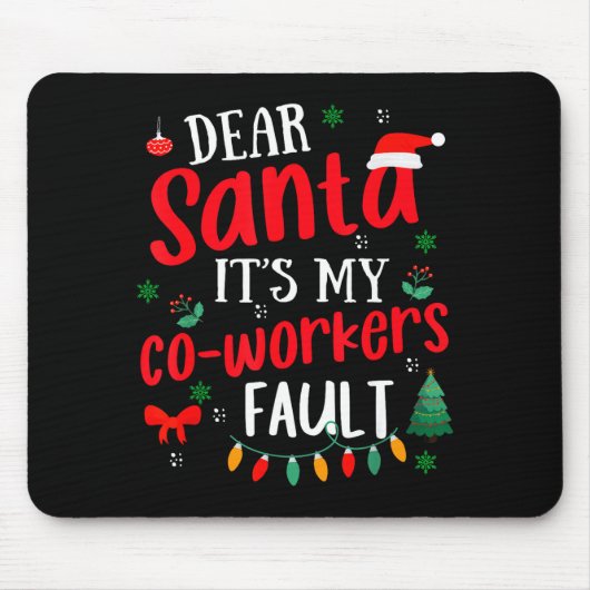 Dear Santa It's My Coworker's Fault Funny Christma Mousepad (Vorne)