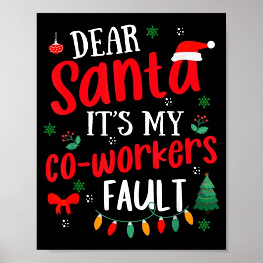 Dear Santa It's My Coworker's Fault Funny Christma Poster (Vorne)