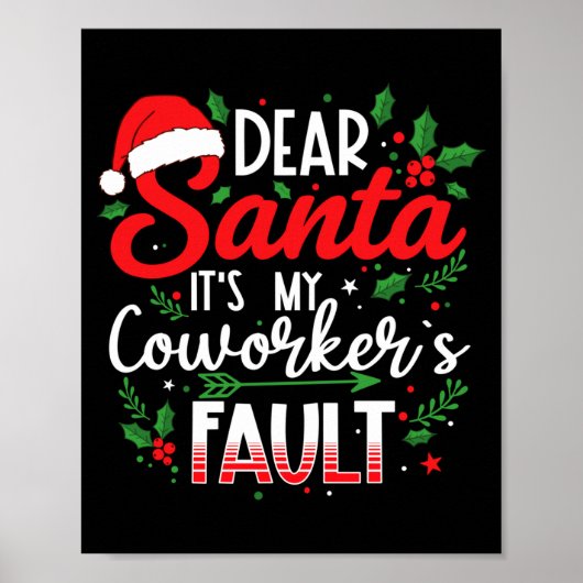 Dear Santa It's My Coworker's Fault Funny Christma Poster (Vorne)