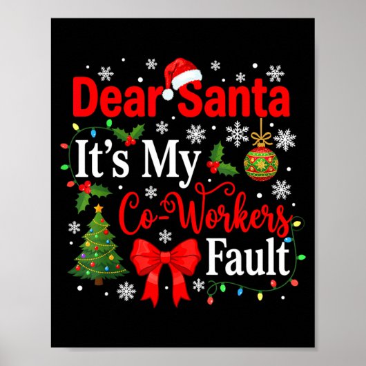 Dear Santa It's My Coworker's Fault Funny Christma Poster (Vorne)