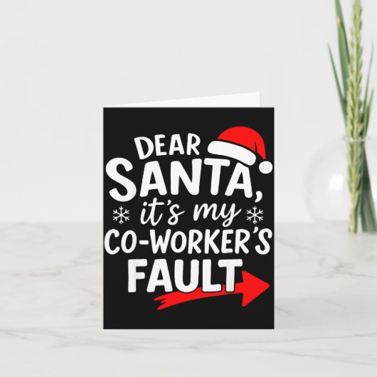 Dear Santa It's My Coworker's Fault I'm The Cowork Karte (Vorderseite)