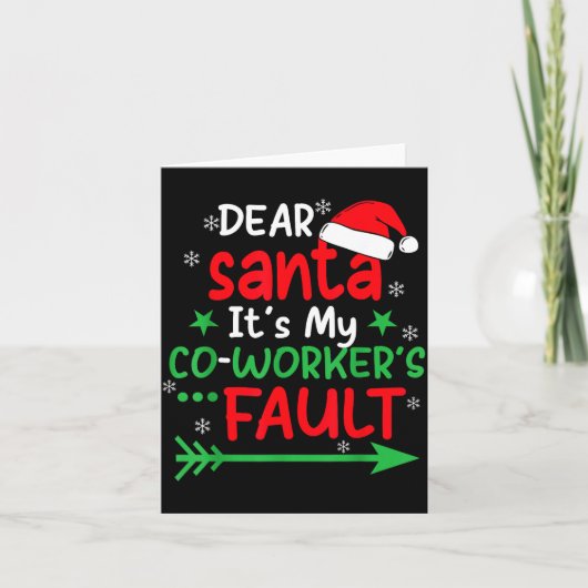 Dear Santa It's My Coworker's Fault I'm The Cowork Karte (Vorderseite)
