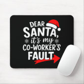 Dear Santa It's My Coworker's Fault I'm The Cowork Mousepad (Mit Mouse)