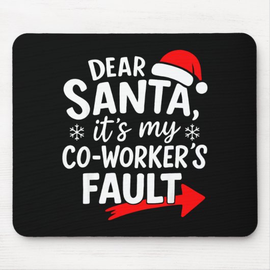 Dear Santa It's My Coworker's Fault I'm The Cowork Mousepad (Vorne)