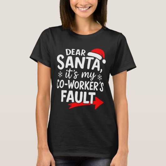 Dear Santa It's My Coworker's Fault I'm The Cowork T-Shirt (Vorderseite)