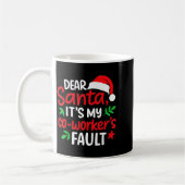 Dear Santa It's My Coworker's Fault  Kaffeetasse (Links)