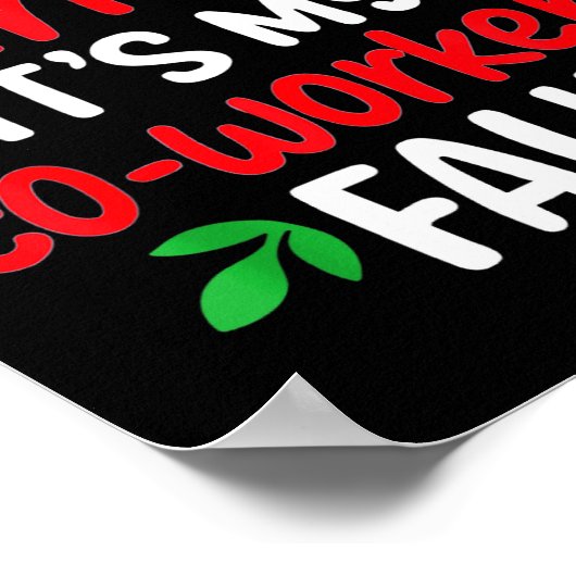 Dear Santa It's My Coworker's Fault  Poster (Ecke)