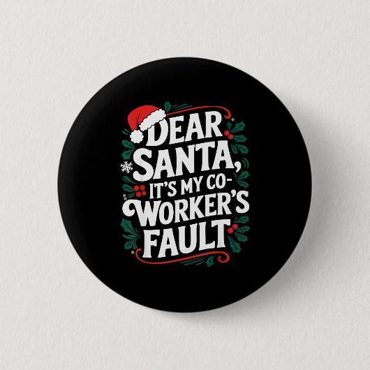 Dear Santa It's My Coworker's Fault Santa Hat Holi Button (Vorderseite)